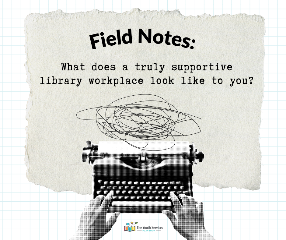 Field Notes: “Don’t Be a Dick.” (And Other Thoughts on Supportive Library Workplaces)