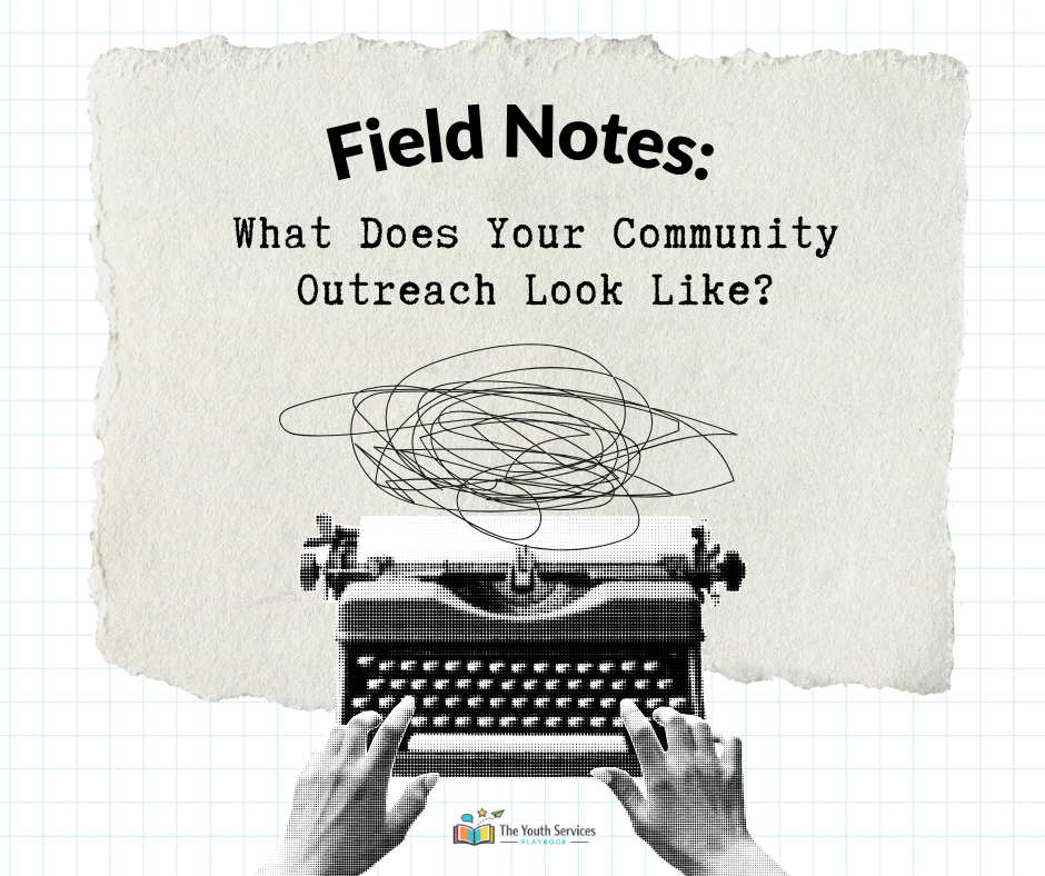 Field Notes: What Does Your Community Outreach Look Like?